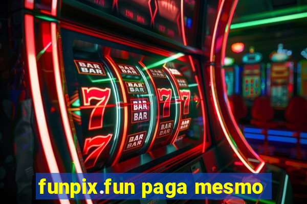 funpix.fun paga mesmo